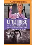 Little House in the Hollywood Hills: A Bad Girl’s Guide to Becoming Miss Beadle, Mary X, and Me