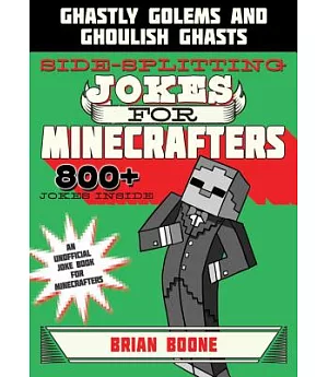 Sidesplitting Jokes for Minecrafters: Ghastly Golems and Ghoulish Ghasts