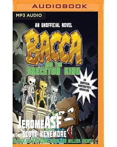 Bacca and the Skeleton King: An Unofficial Minecrafter’s Adventure