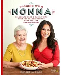 Cooking With Nonna: Celebrate Food & Family With over 100 Classic Recipes from Italian Grandmothers
