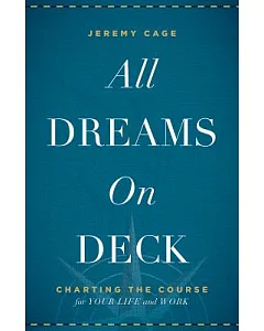 All Dreams on Deck: Charting the Course for Your Life and Work
