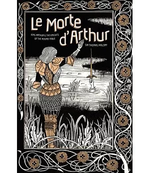 Le Morte D’arthur: King Arthur & the Knights of the Round Table