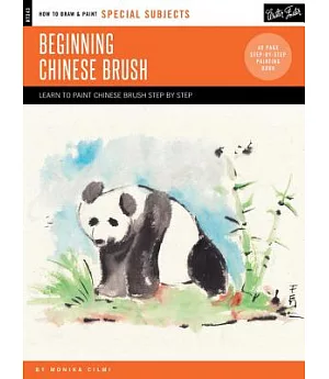 How to Draw & Paint Special Subjects: Beginning Chinese Brush, Discover the Art of Traditional Chinese Brush Painting