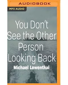 You Don’t See the Other Person Looking Back