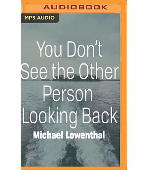 You Don’t See the Other Person Looking Back