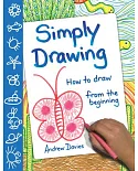 Simply Drawing: How to Draw from the Beginning
