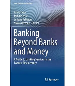 Banking Beyond Banks and Money: A Guide to Banking Services in the Twenty-first Century