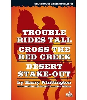 Trouble Rides Tall / Cross the Red Creek / Desert Stake-Out