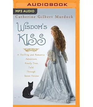 Wisdom’s Kiss: A Thrilling and Romantic Adventure, Incorporating Magic, Villany, and a Cat