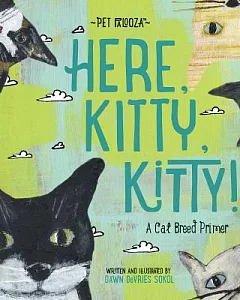 Here, Kitty, Kitty!: A Cat Breed Primer