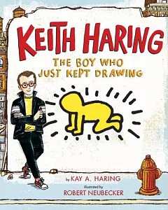 Keith haring: The Boy Who Just Kept Drawing