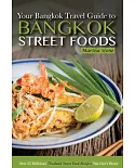 Bangkok Travel Guide: Your Guide to Bangkok Street Foods: over 25 Delicious Thailand Street Food Recipes You Can’t Resist