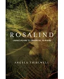 Rosalind: Shakespeare’s Immortal Heroine