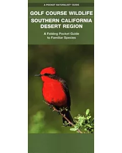Golf Course Wildlife of the Southern California Desert Region: An Introduction to Familiar Species