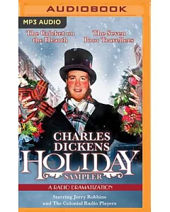 A Charles Dickens Holiday Sampler: A Radio Dramatization