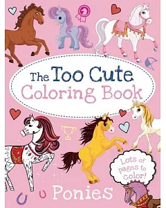 The Too Cute Coloring Book Ponies