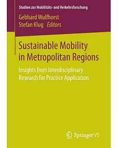 Sustainable Mobility in Metropolitan Regions: Insights from Interdisciplinary Research for Practice Application