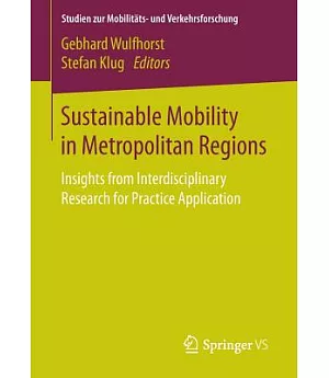 Sustainable Mobility in Metropolitan Regions: Insights from Interdisciplinary Research for Practice Application