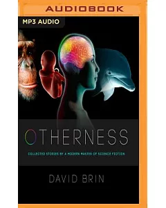 Otherness: Collected Stories by a Modern Master of Science Fiction