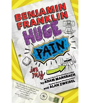 Benjamin Franklin Huge Pain in My. . .