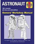 Haynes Astronaut: 1961 Onwards All Roles and Nationalities; An Insight into the Selection, Training, Equipment, Roles and Experi