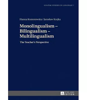 Monolingualism – Bilingualism – Multilingualism: The Teacher’s Perspective