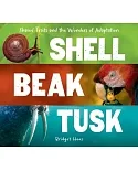 Shell, Beak, Tusk: Shared Traits and the Wonders of Adaptation