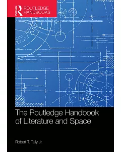 The Routledge Handbook of Literature and Space