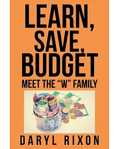 Learn, Save, Budget: Meet the “w” Family