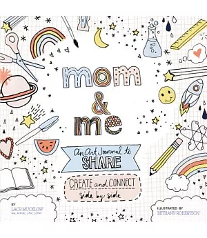Mom & Me: An Art Journal to Share: Create and Connect Side by Side