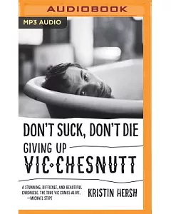 Don’t Suck, Don’t Die: Giving Up Vic Chesnutt