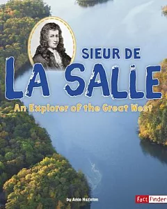 Sieur De La Salle: An Explorer of the Great West