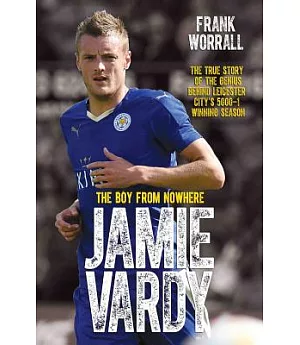 Jamie Vardy: The Boy from Nowhere