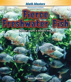 Fierce Freshwater Fish: Measure Lengths in Standard Units