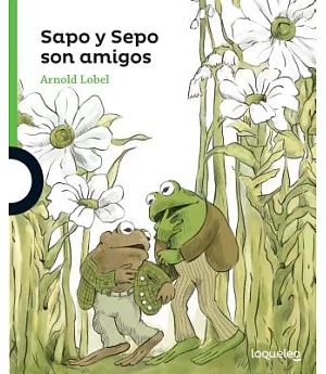 Sapo y Sepo son amigos/ Frog and Toad Are Friends