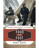 Food on Foot: A History of Eating on Trails and in the Wild