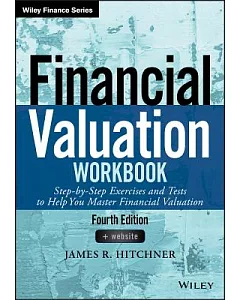 Financial Valuation Workbook: Step-by-Step Exercises and Tests to Help You Master Financial Valuation