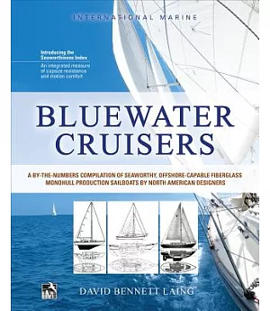 Bluewater Cruisers: A By-the-Numbers Compilation of Seaworthy, Offshore-capable Fiberglass Monohull Production Sailboats by Nort