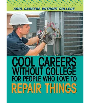 Cool Careers Without College for People Who Love to Repair Things