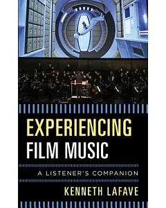 Experiencing Film Music: A Listener’s Companion