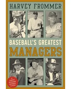 Baseball’s Greatest Managers