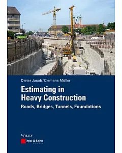 Estimating in Heavy Construction: Roads, Bridges, Tunnels, Foundations