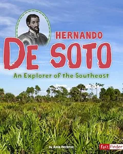 Hernando De Soto: An Explorer of the Southeast