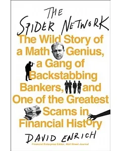 The Spider Network: The Wild Story of a Math Genius, a Gang of Backstabbing Bankers, and One of the Greatest Scams in Financial