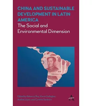 China and Sustainable Development in Latin America: The Social and Environmental Demension