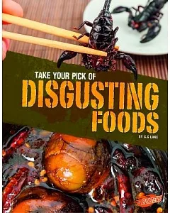 Take Your Pick of Disgusting Foods