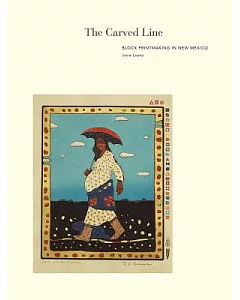 The Carved Line: Block Printmaking in New Mexico
