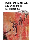 Music, Dance, Affect, and Emotions in Latin America