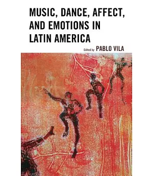 Music, Dance, Affect, and Emotions in Latin America