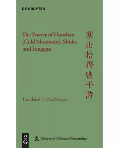 The Poetry of Hanshan (Cold Mountain), ShiDe, and Fenggan